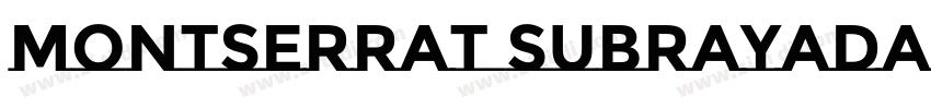 Montserrat Subrayada字体转换